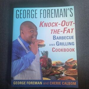 George Foreman's Knock-Out-The-Fat Barbecue & Grilling Cookbook By Cherie Calbom